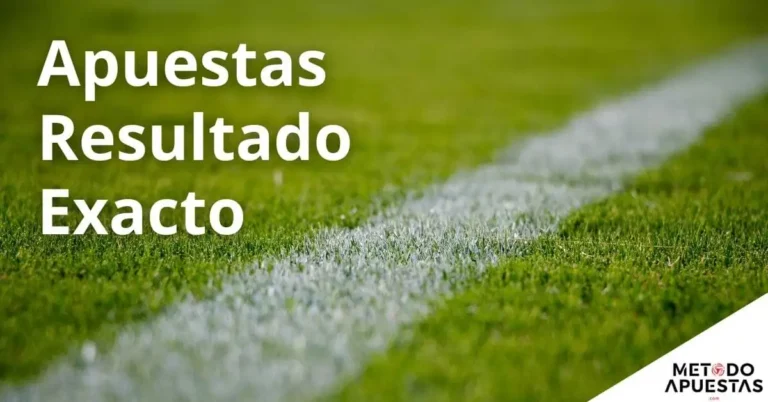 Apuestas Resultado Exacto: Guia completa con cuotas y pronosticos